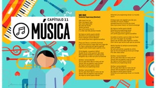 MC GUI
Ostentar Esperança (Sonhar)
Não nasci na rua
Mas me joguei nela
Sou mero aprendiz
Na vida de favela
Tenho certeza
Que a fé nunca morre
E a vida real não parece novela
Se hoje eu tenho quero dividir
Ostentar pra esperança levar
Pras crianças nunca desistir
Um sonho que leve a gente acreditar
Peço pra Deus o caminho iluminar
Que a luta que eu trago não me traga dor
Eu faço o possível pra gente ganhar
A guerra de miséria que a gente criou
Cê tá ligado, o quanto é difícil
Quado lá em cima querem derrubar
Mas quando embaixo se pede ajuda
Ninguém da a mão se é pra te levantar
Sonhar, nunca desistir
Ter fé, pois fácil não é e nem vai ser
Tentar até se esgotar suas forças
Se hoje eu tenho quero dividir
Ostentar pra esperança levar
Sonhar, nunca desistir
Ter fé, pois fácil não é e nem vai ser
Tentar até se esgotar suas forças
Se hoje eu tenho quero dividir
Ostentar pra esperança levar e o mundo
sorrir
Criança quer ser jogador pra dar pra
Família um futuro melhor
Acende essa luz ai no fim do túnel
Que é pra esse menor no futuro enxergar
Se hoje eu tenho quero dividir
Ostentar pra esperança levar
Pras crianças nunca desistir
Um sonho que leve a gente acreditar
Acredito e tenho o pé no chão vou fazer
Um som me jogar no mundão
Quero ser do bem não importa o estilo
Com tanto que tenha tudo que eu preciso
Minha família tá sempre aumentando,
meus amigos
Só vem pra somar, quando eu sinto
Que tá me atrasando já chuto pra longe
Pra não mais voltar
Sonhar, nunca desistir
Ter fé, pois fácil não é e nem vai ser
Tentar até se esgotar suas forças
Se hoje eu tenho quero dividir
Ostentar pra esperança levar
Sonhar, nunca desistir
Ter fé, pois fácil não é e nem vai ser
Tentar até se esgotar suas forças
Se hoje eu tenho quero dividir
Ostentar pra esperança levar e o mundo
sorrir
Relatório de campo + desk research | Tellus | Junho 2015
MÚSICA
CAPÍTULO 11
 