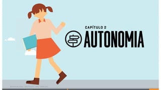 AUTONOMIA
CAPÍTULO 2
Relatório de campo + desk research | Tellus | Junho 2015
 