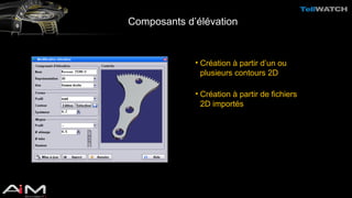Composants d’élévation 
• Création à partir d’un ou 
plusieurs contours 2D 
• Création à partir de fichiers 
2D importés 
 