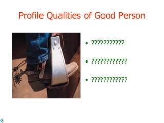 Profile Qualities of Good Person ??????????? ???????????? ???????????? 