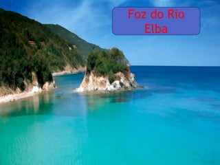 Foz do Rio
Elba
 