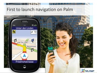 First to launch navigation on Palm
 