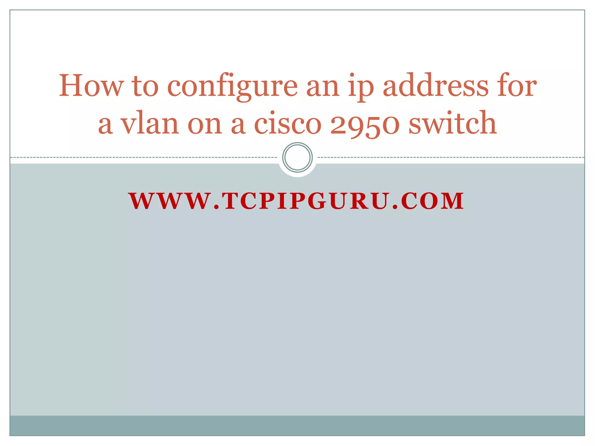 How to configure on cisco switch(1950) PPT Free Download