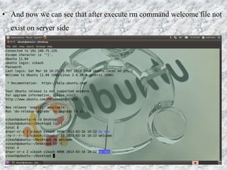 • And now we can see that after execute rm command welcome file not
exist on server side
 