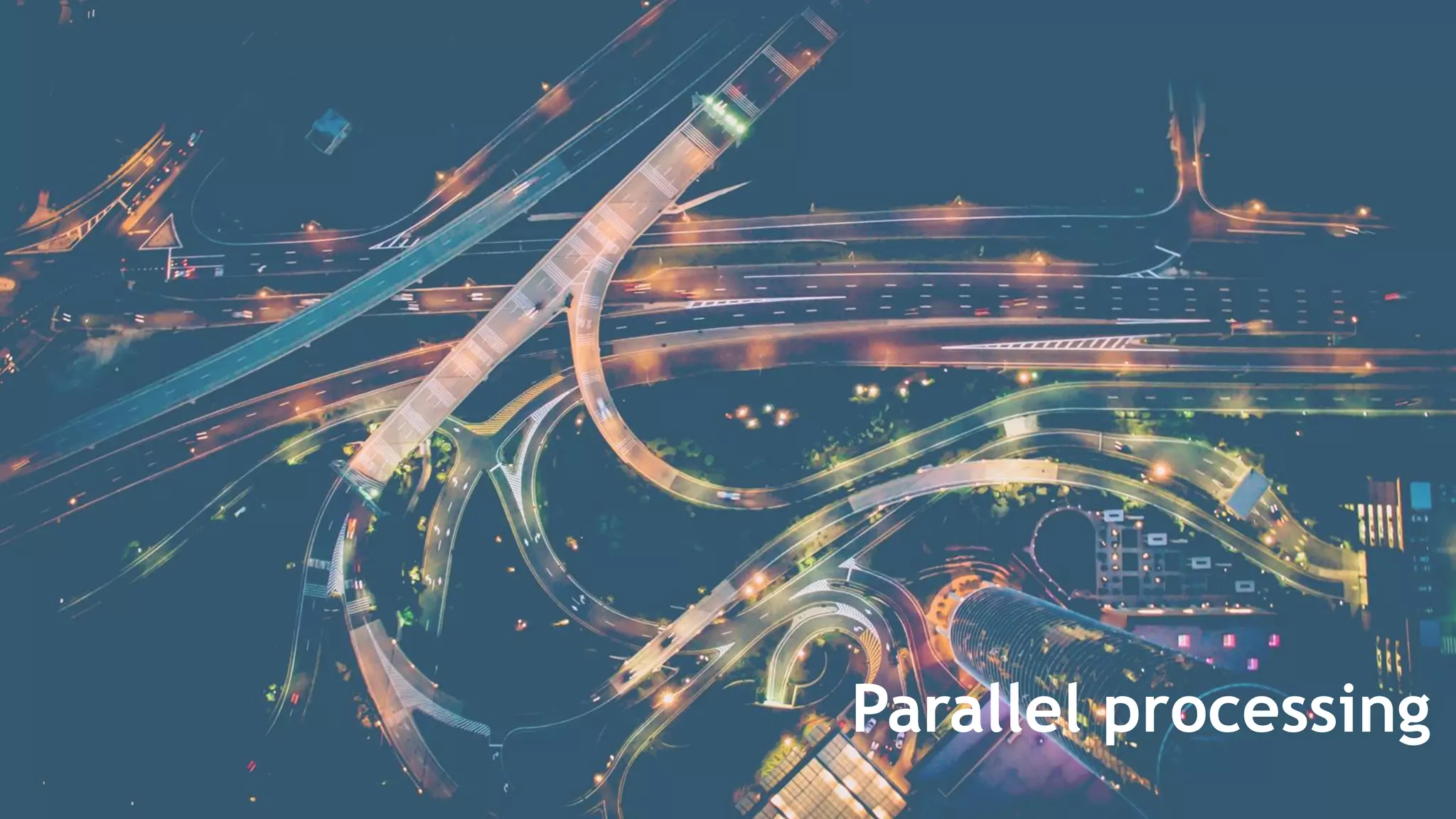 Parallel processing
 