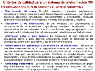 Criterios de calidad para un sistema de teleformación 3/6
Pere Marquès (2016)
RELACIONADOS CON EL PLAN DOCENTE Y EL MODELO...