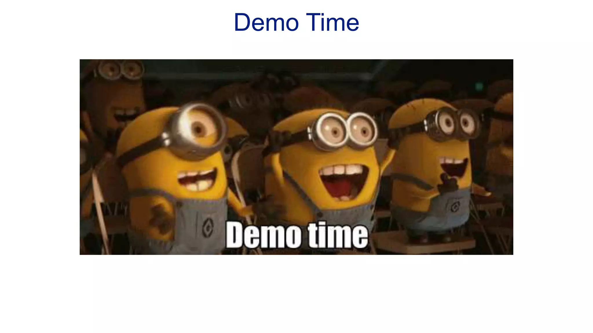 Demo Time 