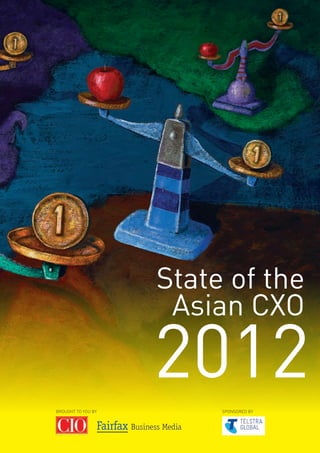 State of the Asian CXO 2012   1




                    State of the
                     Asian CXO


brought to you by        sponsored by
 