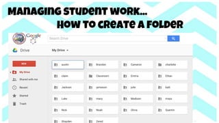 Managing student work...
How to create a folder
 
