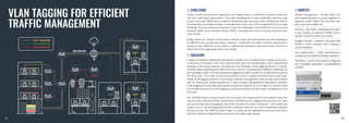 VLAN TAGGING FOR EFFICIENT
TRAFFIC MANAGEMENT
// CHALLENGE // BENEFITS
// SOLUTION
Today, society and business operations are highly reliant on electronic access to informa-
tion and continuous optimization. The main challenges lie in data availability, security, easy
access, and costs. When the concept of networking was starting, all the components had to
be physically connected. As big of a change that it was, over time, it appeared that in large
buildings, it has become too expensive to get the employees connected into one local-area
network (LAN), not to mention remote offices. That gave the start to a virtual local-area net-
work (VLAN).
VLANs allow the creation of the same network rules and environment for the employees
in different sites quickly and easily. However, sometimes the staff of various departments
needs to have different access rights or addressing schemes in the same VLAN, and this is
where the VLAN tagging becomes very handy.
Imagine a company selling electronic goods. Usually, such companies are complex structures,
comprising of multiple units that communicate with the headquarters. Each department
belongs to the same network, including the HQ. However, VLAN tagging (VLAN11, VLAN22,
VLAN33) allows handling the traffic from each unit as if they belong to different networks. As
per topology, traffic from the warehouse tagged as VLAN33 travels to an appropriate part of
the HQ server. The traffic of the stores (VLAN11) and IT support (VLAN22) also travel sepa-
rately. VLAN tagging allows for much easier network management without requiring multiple
sets of cabling and networking devices. It also removes geographical boundaries. Besides,
VLAN tagging also provides a possibility to prioritize specific sorts of traffic. So overall, there
are multiple reasons for VLAN tagging, including simplicity, security, traffic management, and
economy.
Our RUTX08 router is used in each unit to connect the equipment to the network since the
solution does not require Wi-Fi connectivity. RUTX08 has four Gigabit Ethernet ports for easy
set-up and high data throughput. But that’s not even the most critical part - this model can
support up to 128 port/tag-based VLANs, sufficient even for the most complicated network
infrastructures. The TSW110 switch helps to speed up the deployment process even more
with five additional Gigabit Ethernet ports and a plug-n-play design.
Simple management – VLANs allow net-
work administrators to group together or
separate traffic within the business net-
work, prioritize traffic, etc.
Security – the traffic is delivered only with-
in the frames of destined VLANs and to
specific recipients within the VLAN.
Budget-friendly – network switched with
VLANs is much cheaper than creating a
routed network.
Easy deployment - VLAN membership is
configured completely through software.
Flexibility - a VLAN can be easily configured
and managed regardless of geographical
location.
68
67
 