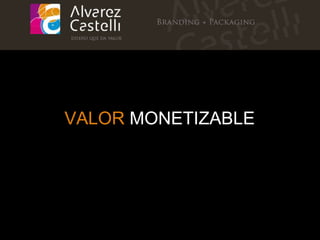 VALOR  MONETIZABLE 
