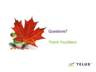 Questions? Thank You/Merci 
