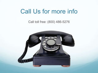 Call Us for more info
Call toll free: (800) 486-5276
 