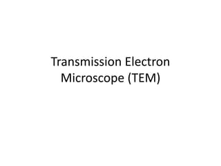 Transmission and electron microscope Tem ppt | PPT