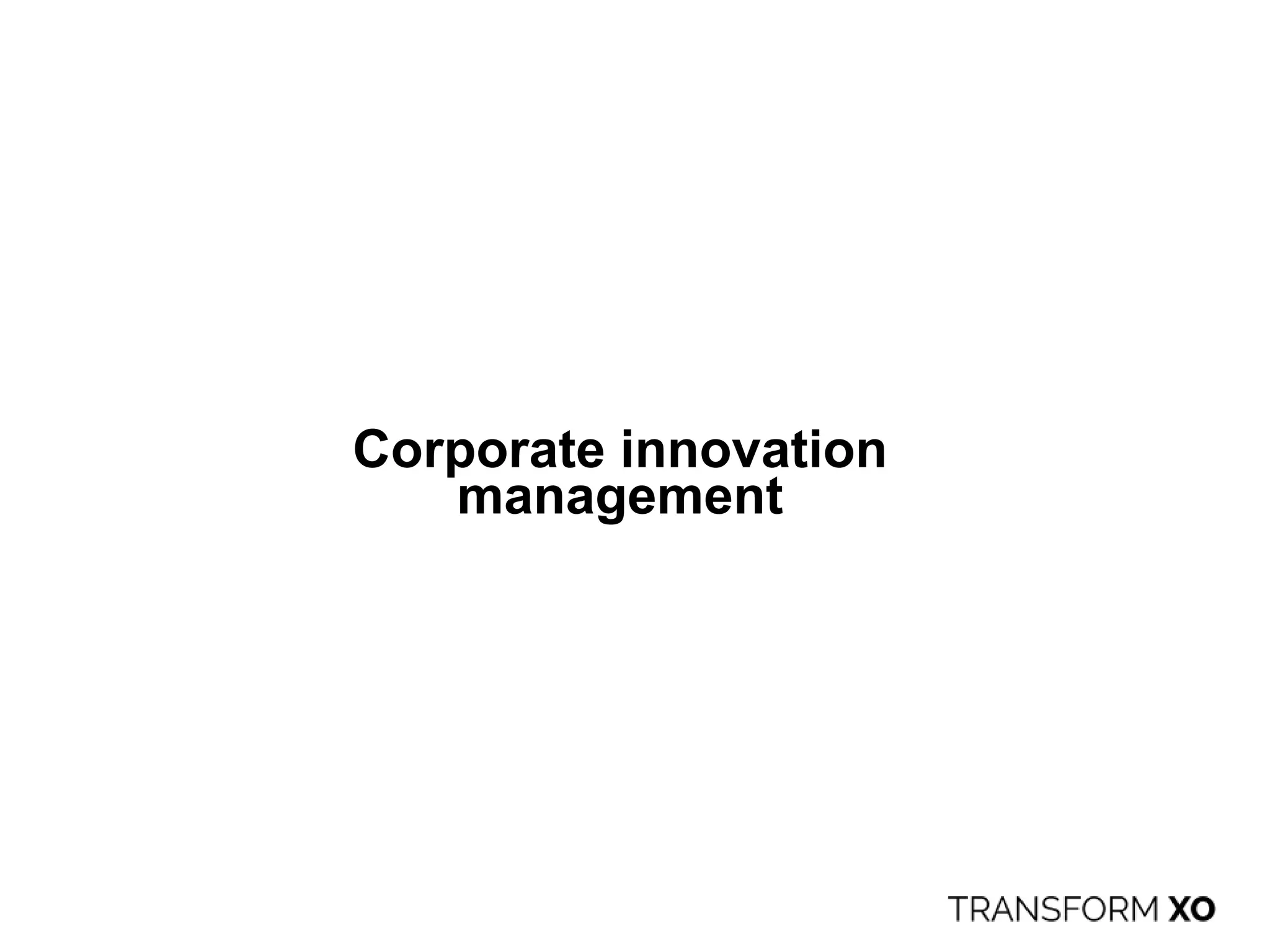 Corporate innovation
management
 