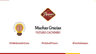 ¡Diferente y Competitivo! ¡Diferente y Competitivo!
Muchas Gracias
FUTUROCACHIMBO
#YoMeQuedoEnCasa #TuSaludPrimero #FamiliaAiapaec
 