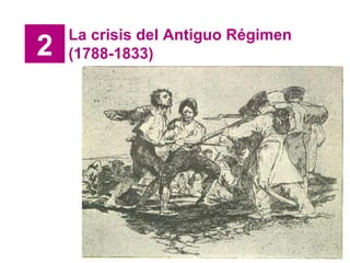 2 La crisis del Antiguo Régimen (1788-1833) 