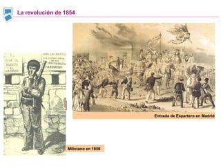 La revolución de 1854 Entrada de Espartero en Madrid Miliciano en 1856 