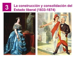 3 La construcción y consolidación del Estado liberal (1833-1874) 