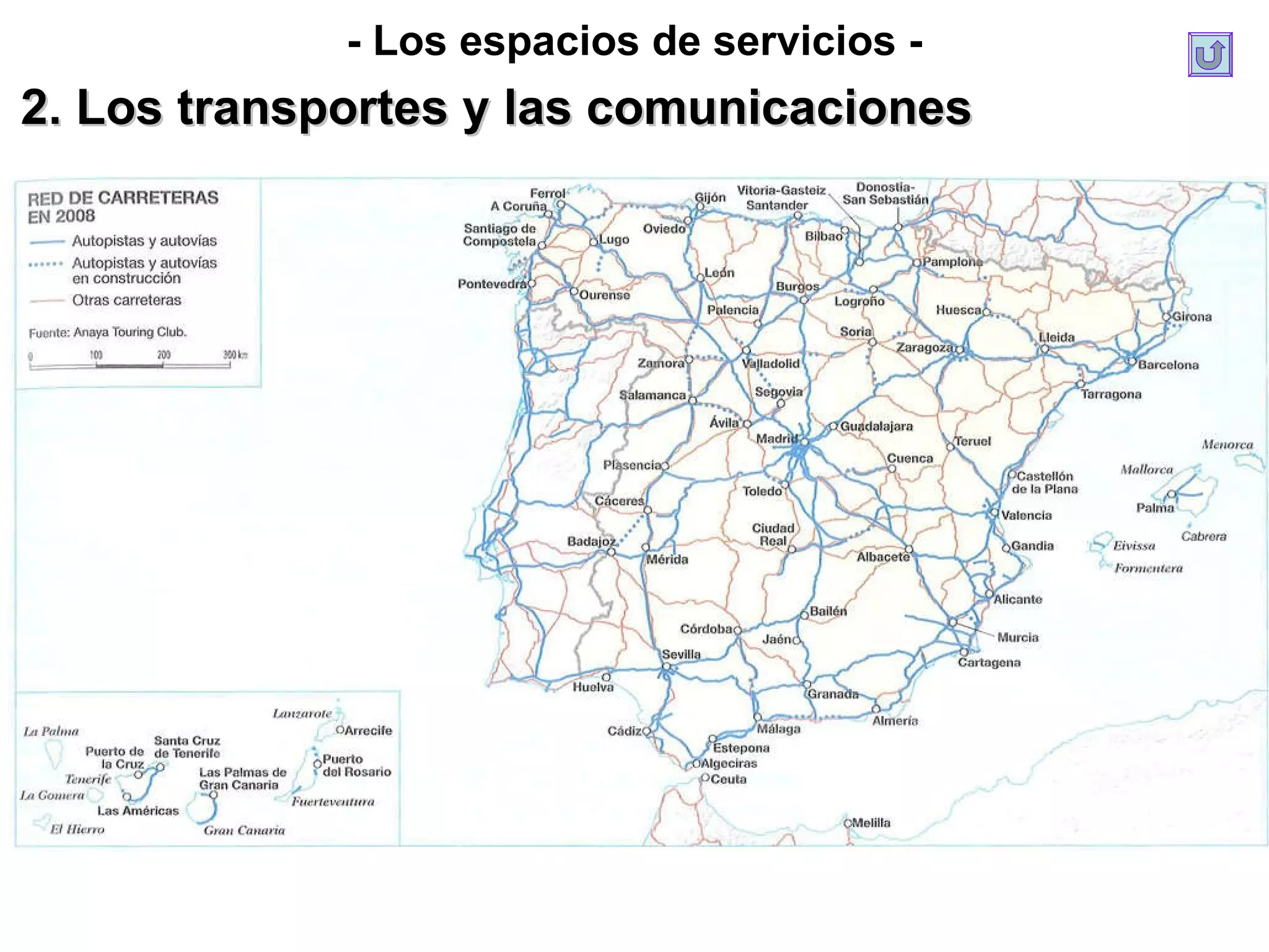 - Los espacios de servicios - 2. Los transportes y las comunicaciones 