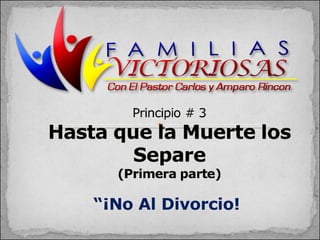 “ ¡No Al Divorcio! 