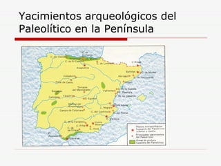 Yacimientos arqueológicos del Paleolítico en la Península 