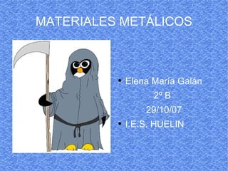 MATERIALES METÁLICOS ,[object Object],[object Object],[object Object],[object Object]