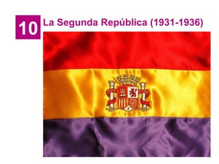 10 La Segunda República (1931-1936) 