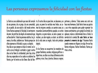 Las personas expresamos la felicidad con las fiestas
 