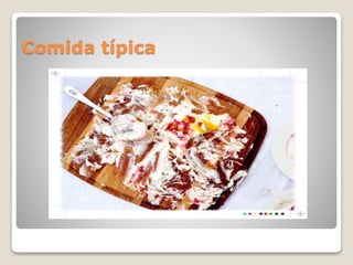 Comida típica
 