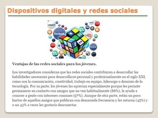 Dispositivos digitales y redes sociales
 
