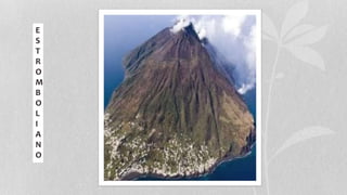 E
S
T
R
O
M
B
O
L
I
A
N
O
 