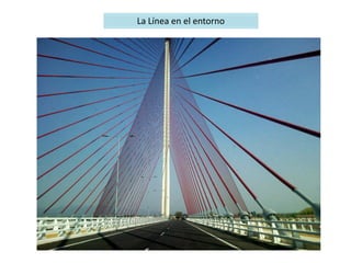 La Línea en el entorno
 