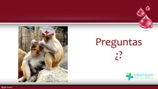 Preguntas
¿?
 