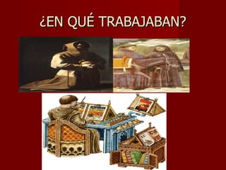 ¿EN QUÉ TRABAJABAN? 