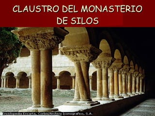 CLAUSTRO DEL MONASTERIO DE SILOS 