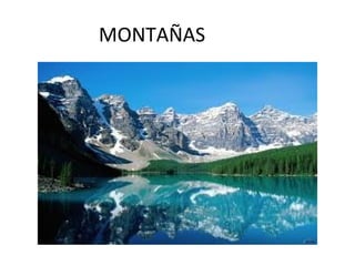 MONTAÑAS
 