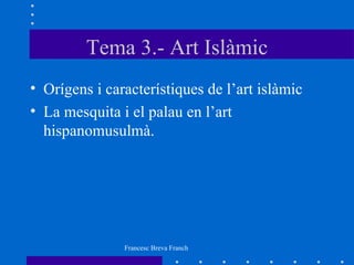 Tema 3.- Art Islàmic ,[object Object],[object Object]