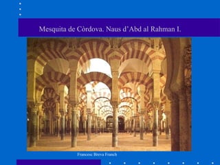 Mesquita de Còrdova. Naus d’Abd al Rahman I. 