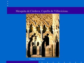 Mesquita de Còrdova. Capella de Villaviciosa. 