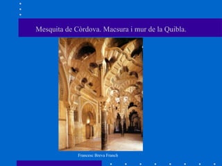 Mesquita de Còrdova. Macsura i mur de la Quibla. 