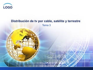Distribución de tv por cable, satélite y terrestre   Tema 3 