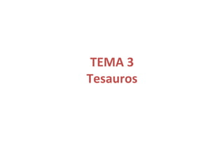 TEMA 3 Tesauros 