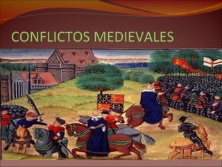 CONFLICTOS MEDIEVALES 