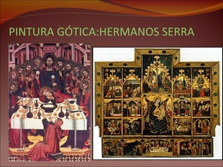 PINTURA GÓTICA:HERMANOS SERRA 