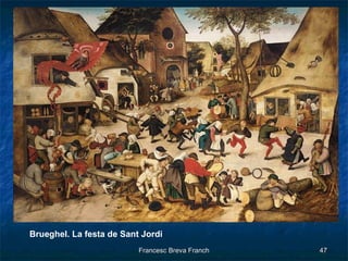 Brueghel. La festa de Sant Jordi 
