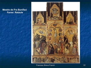 Mestre de Fra Bonifaci  Ferrer. Retaule 