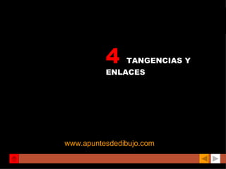 4  TANGENCIAS Y ENLACES 1º y 2º BACHILLERATO www.apuntesdedibujo.com 