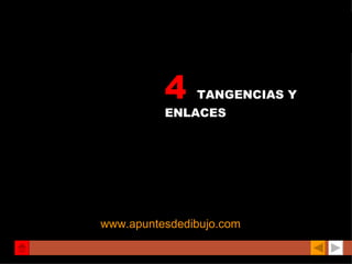 4  TANGENCIAS Y ENLACES 1º y 2º BACHILLERATO www.apuntesdedibujo.com 