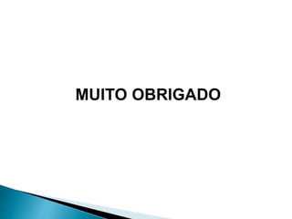 MUITO OBRIGADO
 